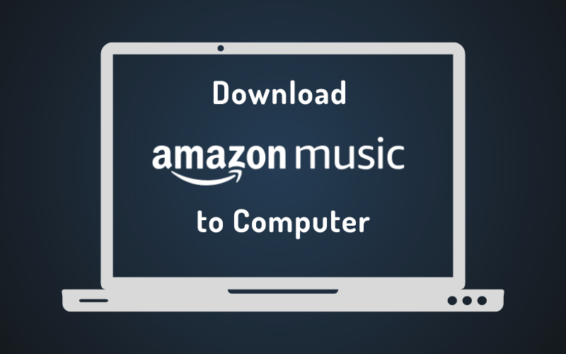 さまざまな方法でAmazonMusicの曲をコンピューターにダウンロードする